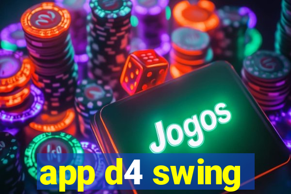 app d4 swing